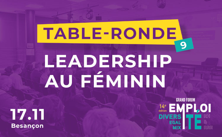 TABLE RONDE 9 : LEADERSHIP AU FÉMININ 